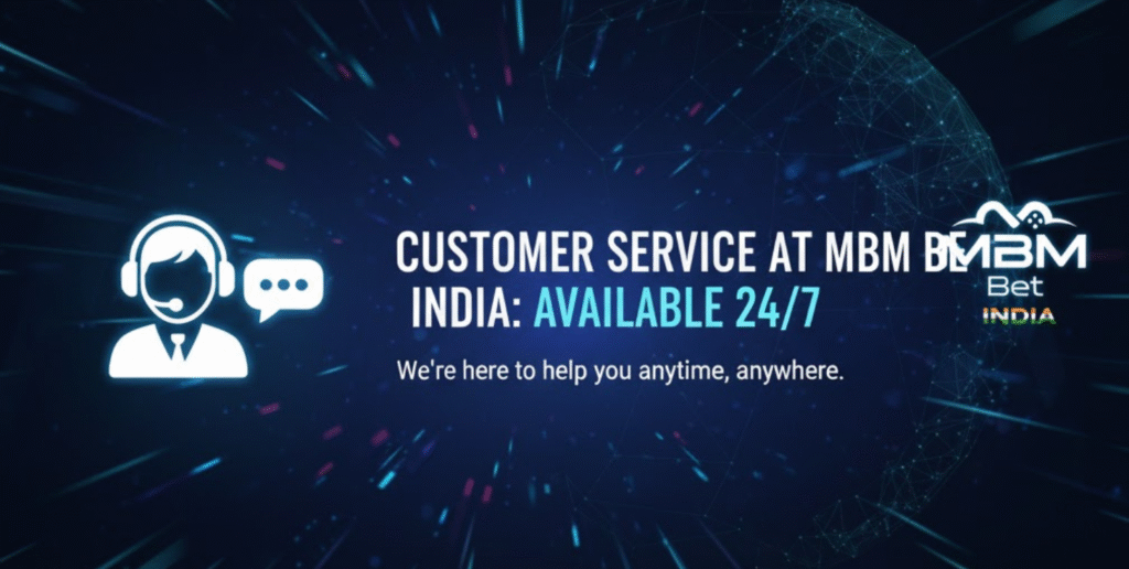 Customer Service at MBM Bet India Available 247